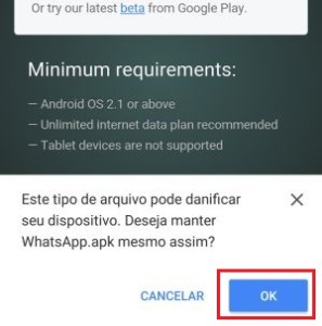 1-Entre no site do programa que deseja instalar no seu dispositivo. Neste teste entramos no site do WhatsApp para baixar a última versão do aplicativo, mas qualquer outro programa pode ser instalado. Ao selecionar o download, uma mensagem de alerta do Google será exibida. Confirme em “Ok” para seguir com a instalação. 