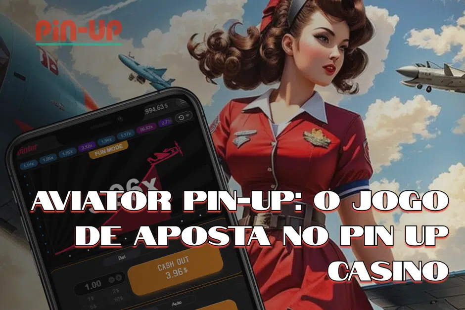 Aviator Pin-Up: O Jogo de Aposta no Pin Up Casino