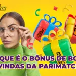 O Que É o Bônus de Boas-Vindas da Parimatch?