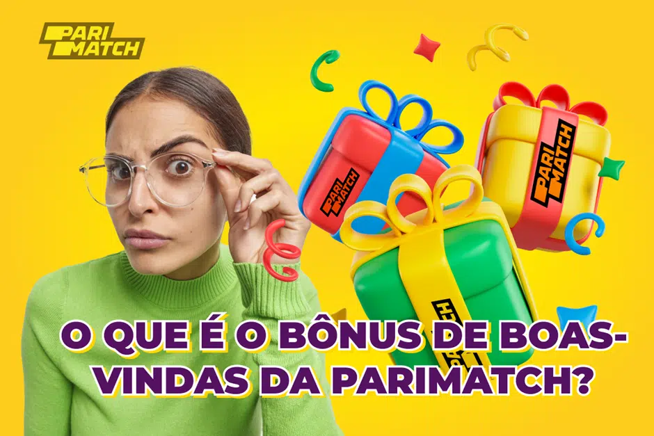 O Que É o Bônus de Boas-Vindas da Parimatch?